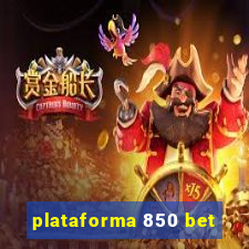 plataforma 850 bet