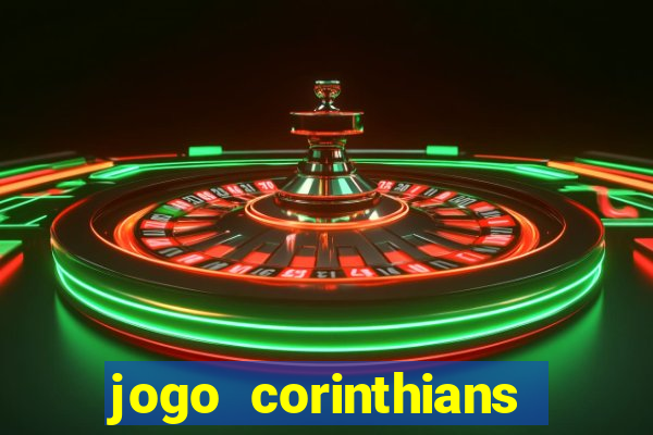 jogo corinthians vai passar aonde