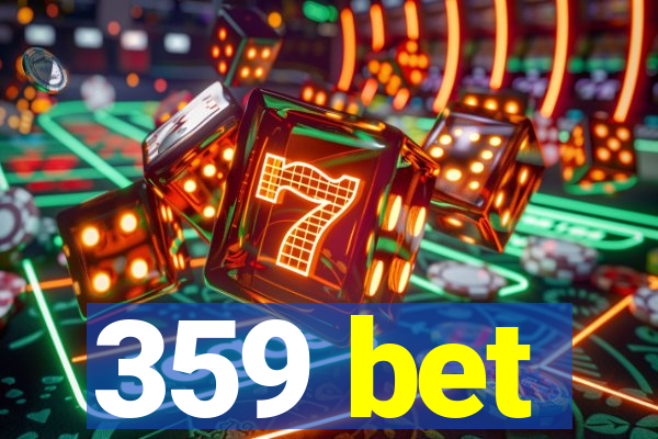 359 bet