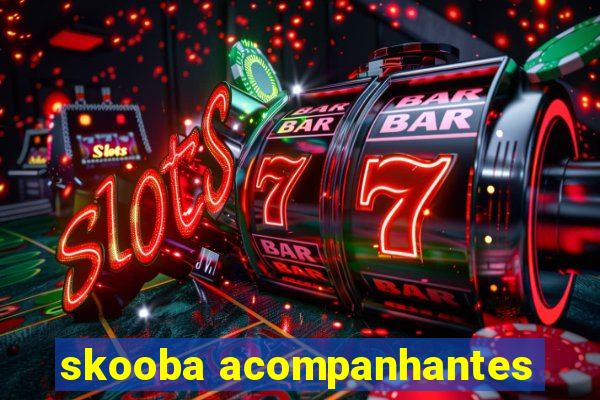 skooba acompanhantes