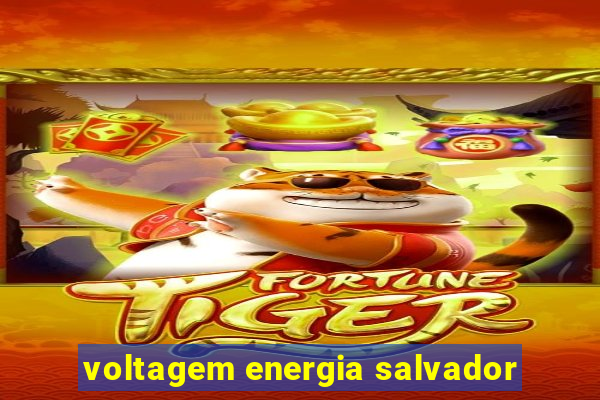 voltagem energia salvador