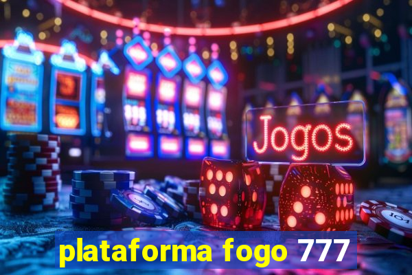 plataforma fogo 777