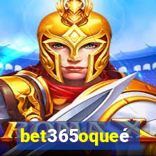 bet365oqueé