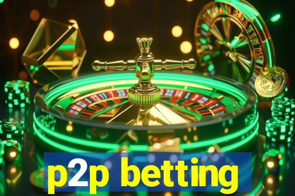 p2p betting