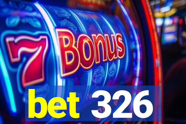 bet 326