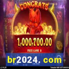 br2024. com