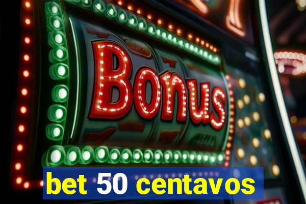 bet 50 centavos