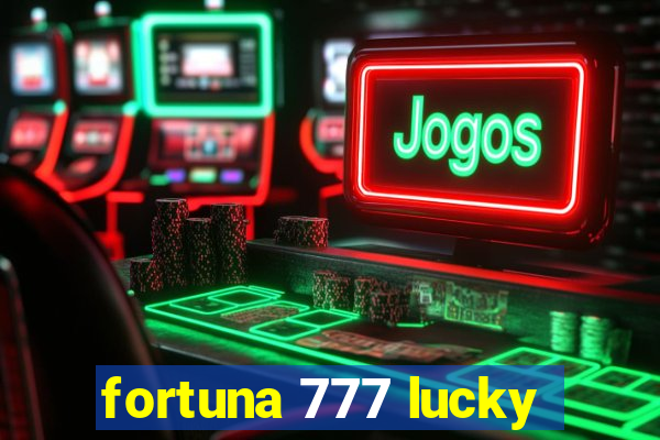 fortuna 777 lucky