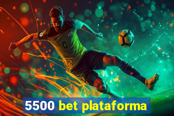 5500 bet plataforma