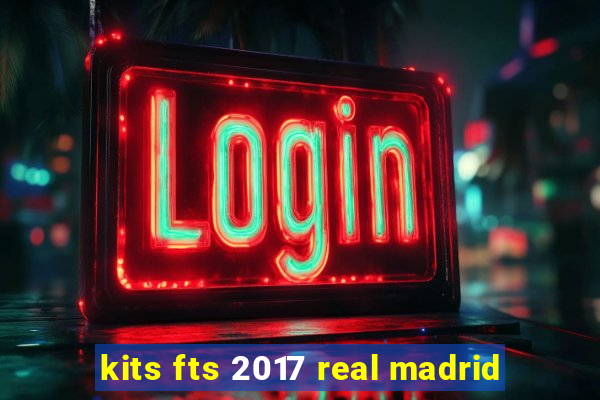 kits fts 2017 real madrid