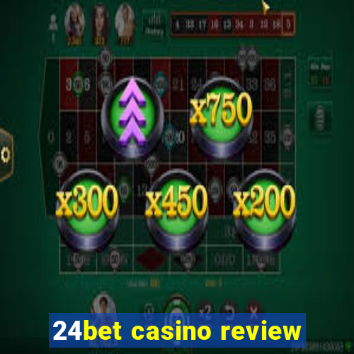 24bet casino review