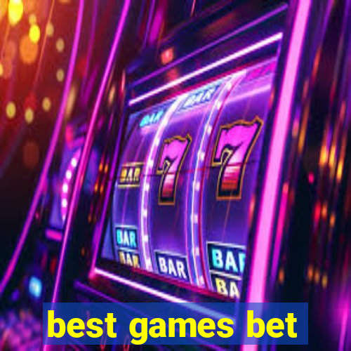 best games bet