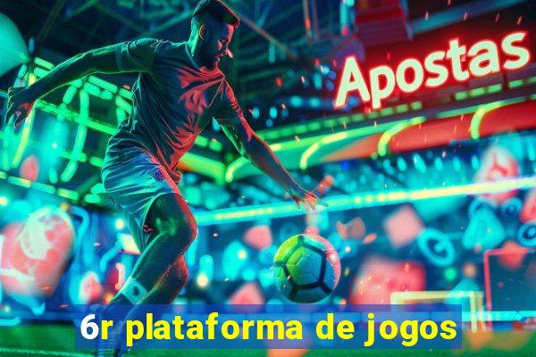 6r plataforma de jogos