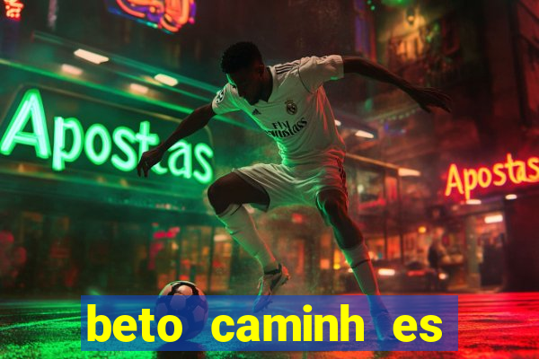 beto caminh es lajeado rs