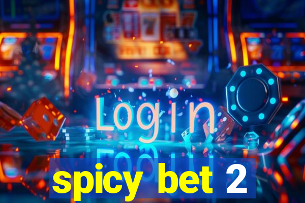 spicy bet 2