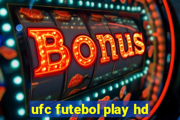 ufc futebol play hd