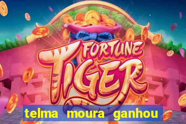 telma moura ganhou na loteria