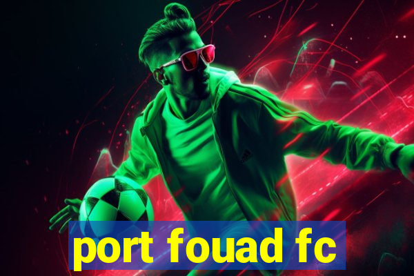 port fouad fc