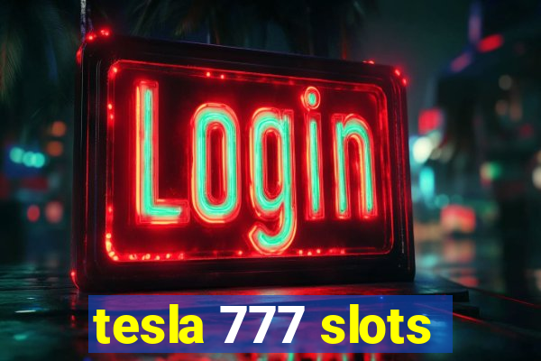 tesla 777 slots