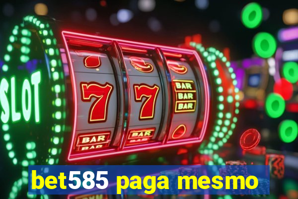 bet585 paga mesmo