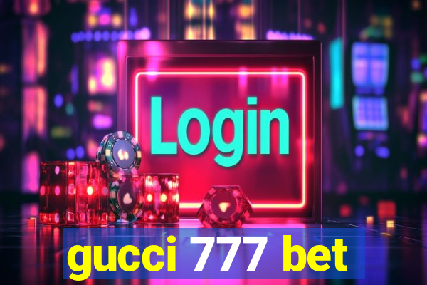 gucci 777 bet