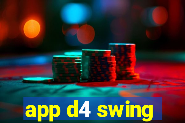 app d4 swing