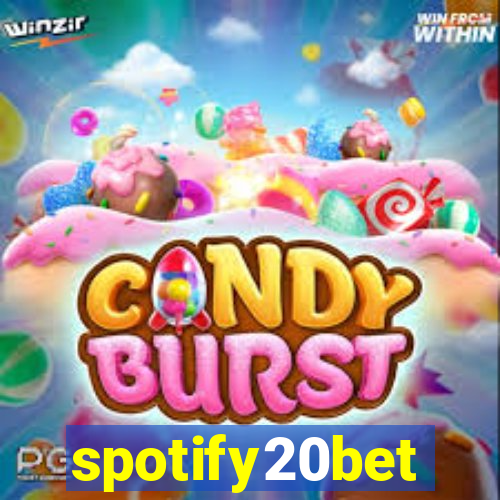 spotify20bet