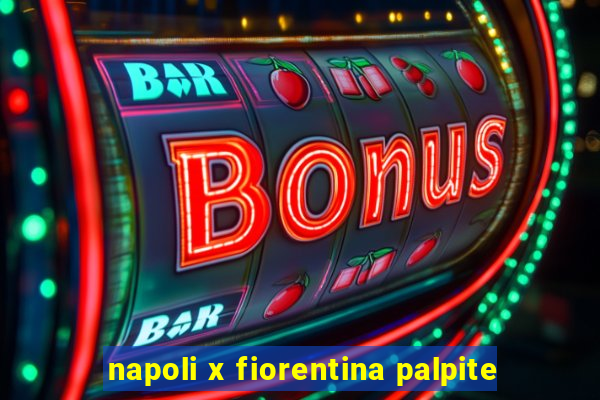 napoli x fiorentina palpite