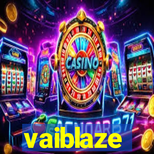 vaiblaze