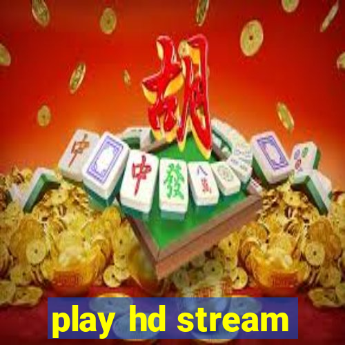 play hd stream