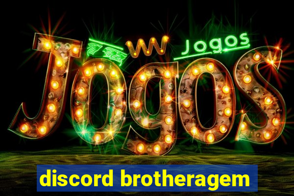 discord brotheragem