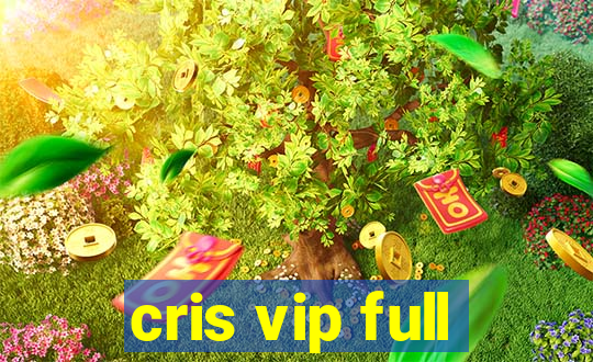 cris vip full