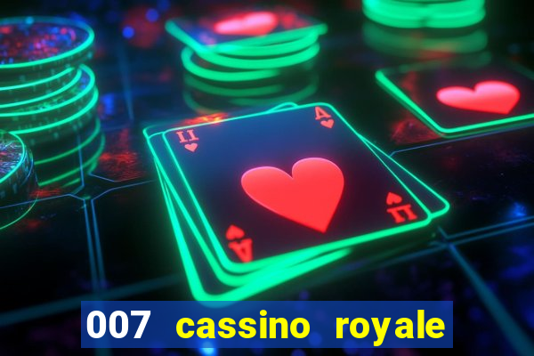 007 cassino royale completo dublado