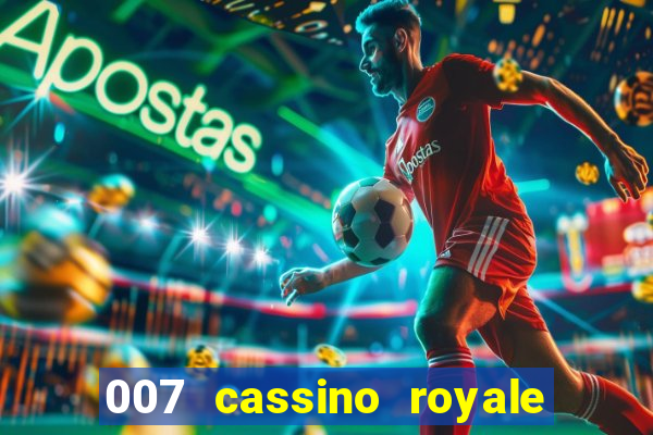 007 cassino royale completo dublado