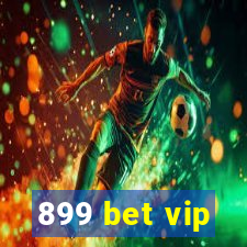 899 bet vip