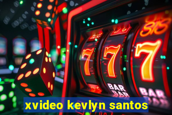 xvideo kevlyn santos