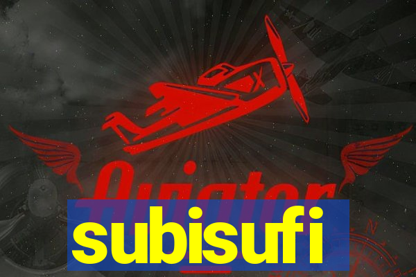 subisufi