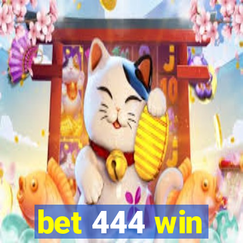 bet 444 win