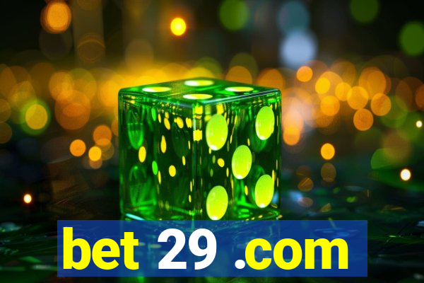 bet 29 .com