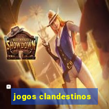 jogos clandestinos
