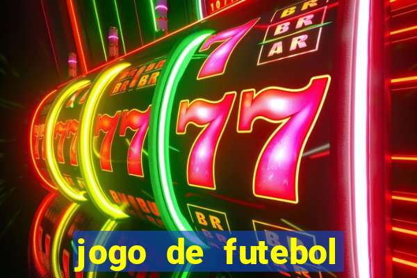 jogo de futebol com dinheiro infinito