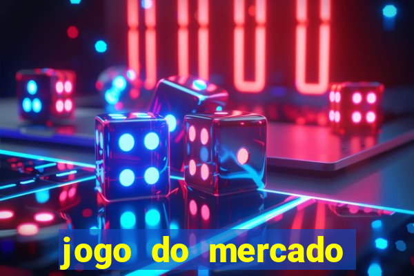 jogo do mercado com dinheiro infinito