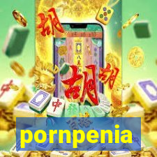pornpenia