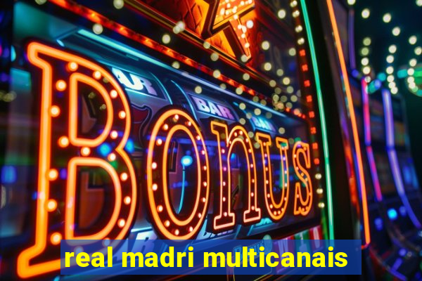 real madri multicanais