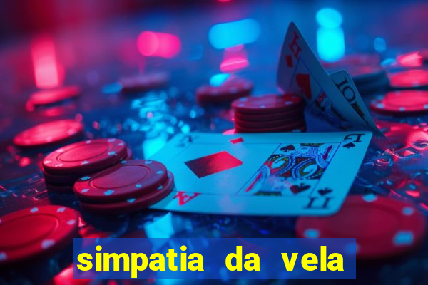 simpatia da vela para afastar rival