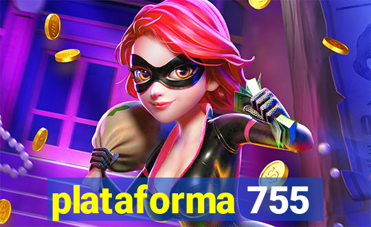 plataforma 755
