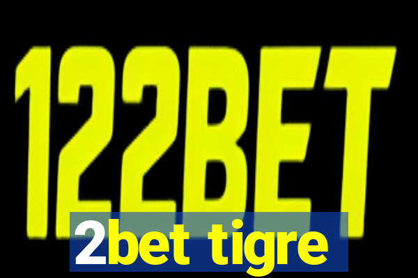 2bet tigre